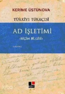 Ad İşletimi; Türkiye Türkçesi - Biçim Bilgisi