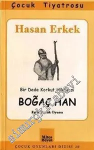Boğaç Han: Bir Dede Korkut Hikâyesi ( Epik Çocuk Oyunu ) -