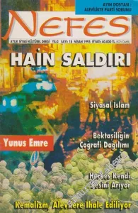 Nefes Aylık Siyasi Kültürel Dergi - Dosya: Hain Saldırı - Yunus Emre - Siyasal İslam - Bektaşiliğin Coğrafi Dağılımı - Herkes Kendi Sesini Arıyor - Kemalizm, Alevilere İhale Ediliyor - Sayı: 18    2  Nisan