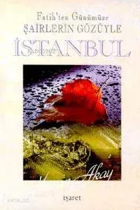 Fatih'ten Günümüze Şairlerin Gözüyle İstanbul (2 Cilt)