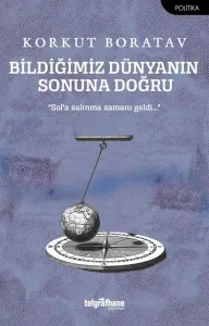 Bildiğimiz Dünyanın Sonuna Doğru