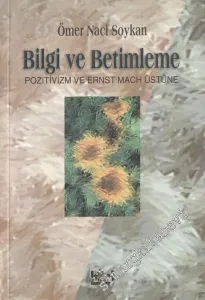 Bilgi ve Betimleme: Pozitivizm ve Ernst Mach Üstüne -