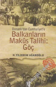 Göç: Osmanlı'dan Cumhuriyet'e Balkanlar'ın Makus Talihi -