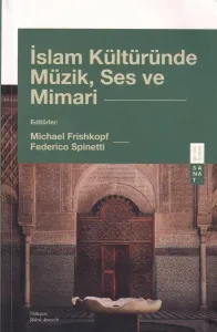 İslam Kültüründe Müzik, Ses ve Mimari