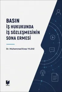 Basın İş Hukukunda İş Sözleşmesinin Sona Ermesi