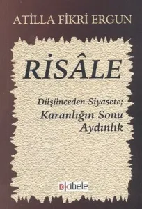 Risale; Düşünceden Siyasete Karanlığın Sonu Aydınlık