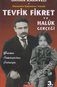 Ölümünün Doksanıncı Yılında Tevfik Fikret ve Haluk Gerçeği ( Yeniden Sadeleştirilen Şiirleriyle ) -        2005