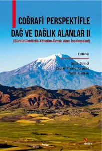 Coğrafi Perspektifli Dağ ve Dağlık Alanlar II;Sürdürülebilirlik-Yönetim-Örnek Alan İncelemeleri