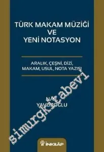 Türk Makam Müziği ve Yeni Notasyon: Aralık Çeşni Dizi Makam Usul Nota Yazısı -         2013