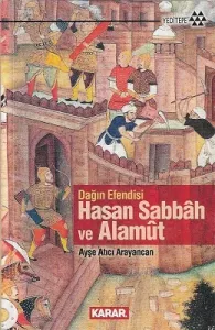 Dağın Efendisi Hasan Sabbah ve Alamut