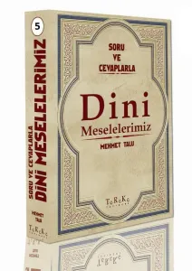 Soru ve Cevaplarla  |  Dini Meselelerimiz  -5-
