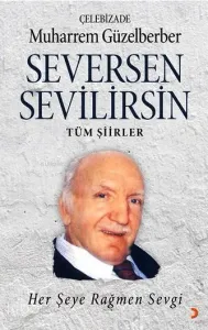 Seversen Sevilirsin - Tüm Şiirler; Her Şeye Rağmen Sevgi