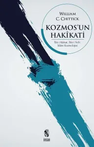 Kozmos'un Hakikati-İlm-i Kainat-İlm-i Nefs-İslam Kozmolojisi