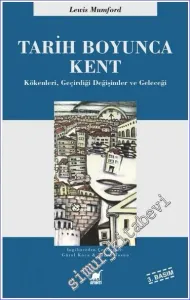 Tarih Boyunca Kent : Kökenleri Geçirdiği Dönüşümler ve Geleceği -         2023