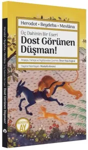 Üç Dahinin Bir Eseri Dost Görünen Düşman!;Herodot • Bedaba • Mevlâna