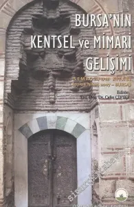 Bursa'nın Kentsel ve Mimari Gelişimi -        2007