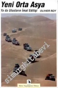 Yeni Orta Asya ya da Ulusların İmal Edilişi -         2009