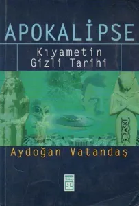 Apokalipse Kıyametin Gizli Tarihi