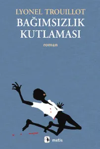 Bağımsızlık Kutlaması - Lyonel Trouillot