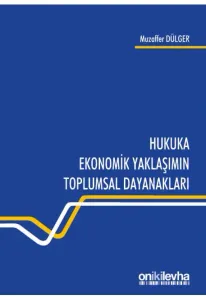 Hukuka Ekonomik Yaklaşımın Toplumsal Dayanakları