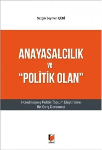 Anayasalcılık ve "Politik Olan"