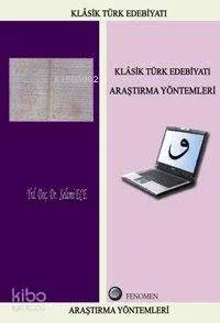Klâsik Tük Edebiyatı Araştırma Yöntemleri