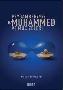 Peygamberimiz Hz. Muhammed ve Mucizeleri