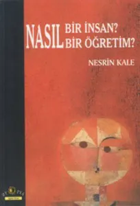 Nasıl Bir İnsan? Nasıl Bir Öğretim?