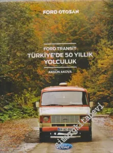 Ford Transit Türkiye'de 50 Yıllık Yolculuk CİLTLİ -        2016