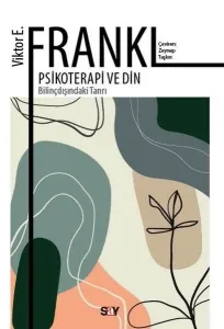 Psikoterapi ve Din;Bilinçdışındaki Tanrı