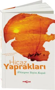 Hicaz Yaprakları; Sevgilinin Evi'ne Doğru 24 Yol Öyküsü