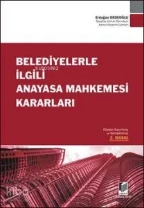 Belediyelerle İlgili Anayasa Mahkemesi Kararları