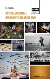 Kültür Aktarımı ve Etnografik Belgesel Film -