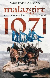 Malazgirt 1071: Kıyametin İlk Günü