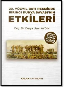 20. Yüzyıl Batı Resminde Birinci Dünya Savaşı’nın Etkileri