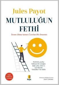 Mutluluğun Fethi - İnsan Olma Sanatı Üzerine Bir Deneme