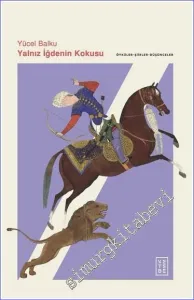 Yalnız İğdenin Kokusu Öyküler - Şiirler - Düşünceler -