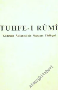 Tuhfe-i Rumi: Kadiriler Asitanesi'nin Manzum Tarihçesi  -