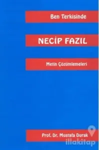 Ben Terkisinde Necip Fazıl Metin Çözümlemeleri