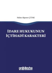 İdare Hukukunun İçtihadi Karakteri