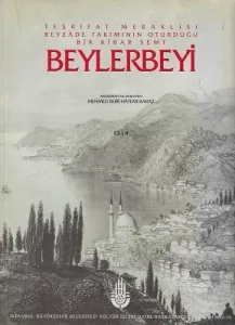 Beylerbeyi Teşrifat Meraklısı Beyzade Takımının Oturduğu Bir Kibar Semt 2. Cilt Tek Kitap