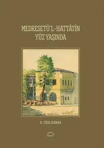 Medreset'ül-Hattâtîn  Yüz Yaşında