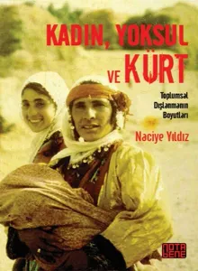 Kadın, Yoksul ve Kürt; Toplumsal Dışlanmanın Boyutları