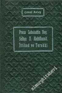 Prens Sabahattin Bey, Sultan 2. Abdülhamit, İttihad ve Terakki -        1964