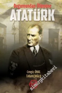 Doğumundan Ölümüne Atatürk -