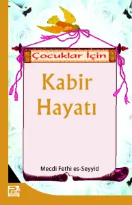 Çocuklar İçin Kabir Hayatı