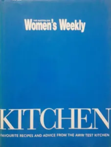 The  Australian Women's Weekly Kitchen Favourite Recipes and Advice From The Aww Test Kitchen