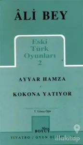 Eski Türk Oyunları 2 Ayyar Hamza / Kokona Yatıyor