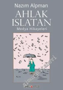 Ahlak Islatan : Medya Hikayeleri -         2016