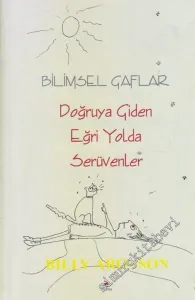Bilimsel Gaflar: Doğruya Giden Eğri Yolda Serüvenler CİLTLİ -        1995